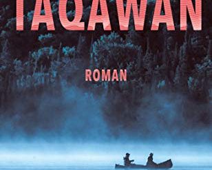 Indigenous Reality in Canada - Eric Plamondon's novel "Takawan" is more than just a crime thriller: in it the author reports on the dark sides of Migmak's world and Canadian indigenous politics: literaturkritik.de
